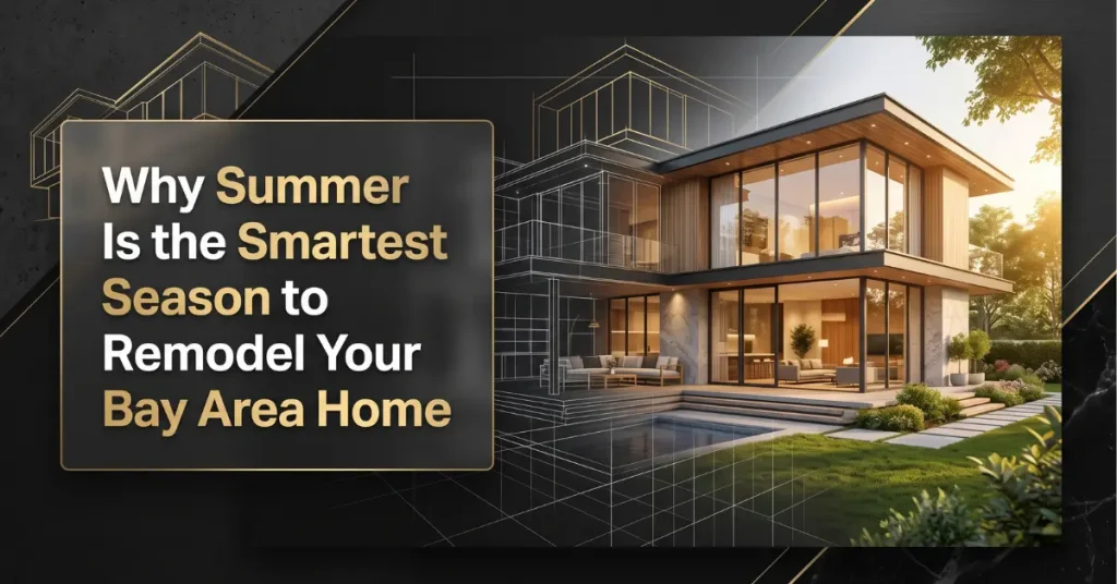 Blueprint-to-finished modern Bay Area home, showing why summer is the best time to remodel your Bay Area home.