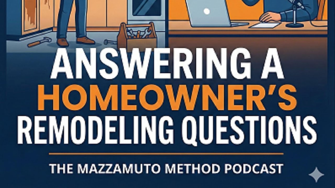 The Mazzamuto Method Episode 5: how long should a remodel take